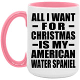 All I Want For Christmas Is My American Water Spaniel - 15oz Accent Mug Pink