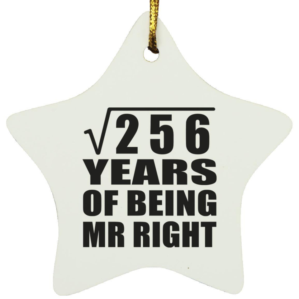16th Anniversary Square Root of 256 Years of Being Mr Right - Star Ornament