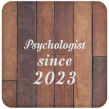 Psychologist Since 2023 - Drink Coaster E
