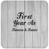 First Year As Fiancee & Fiance - Drink Coaster F