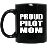 Proud Pilot Mom - 11oz Coffee Mug Black