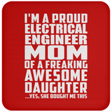 Proud Electrical Engineer Mom Of Awesome Daughter - Drink Coaster