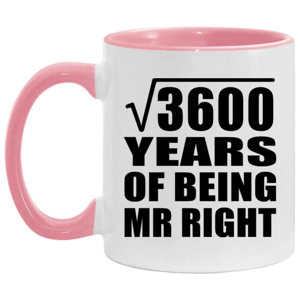 60th Anniversary Square Root of 3600 Years of Being Mr Right - 11oz Accent Mug Pink