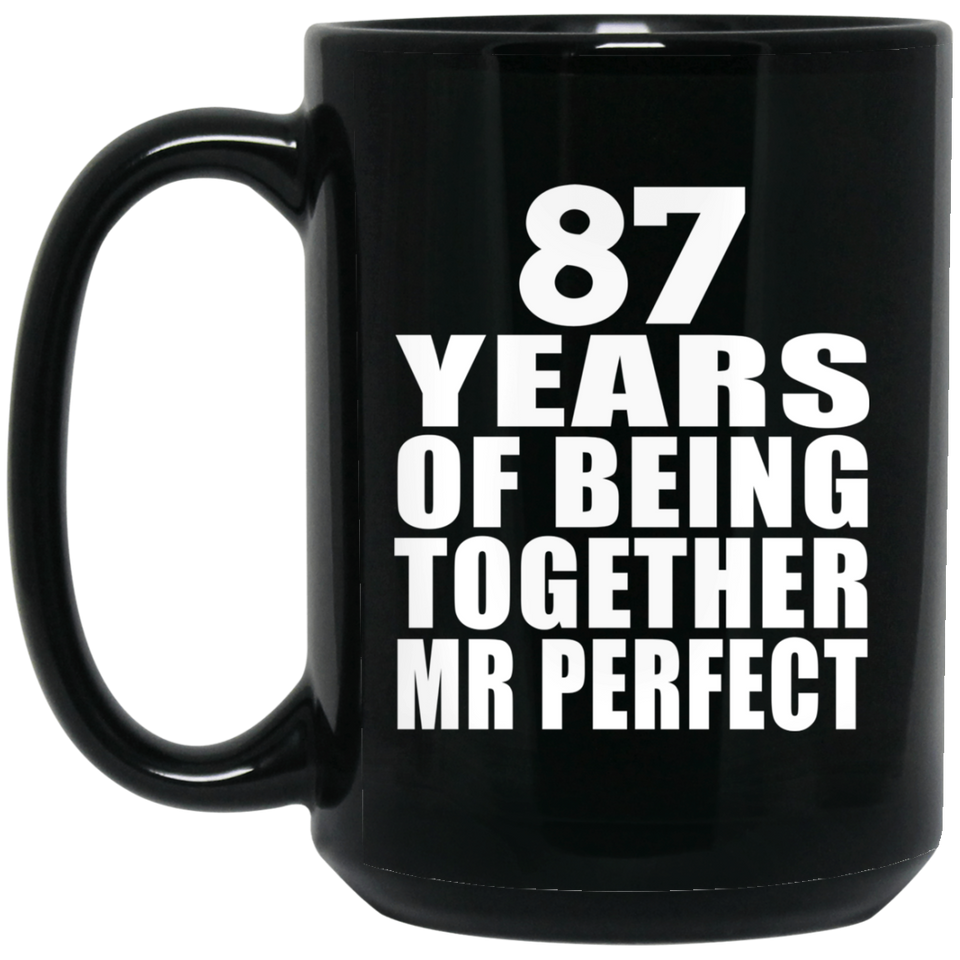 87th Anniversary 87 Years Of Being Mr Perfect - 15 Oz Coffee Mug Black