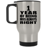 1st Anniversary 1 Year of Being Mrs Always Right - Silver Travel Mug
