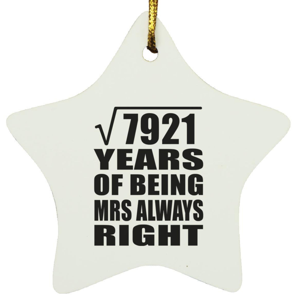 89th Anniversary Square Root of 7921 Years Mrs Always Right - Star Ornament