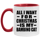 All I Want For Christmas Is My Bambino Cat - 11oz Accent Mug Red