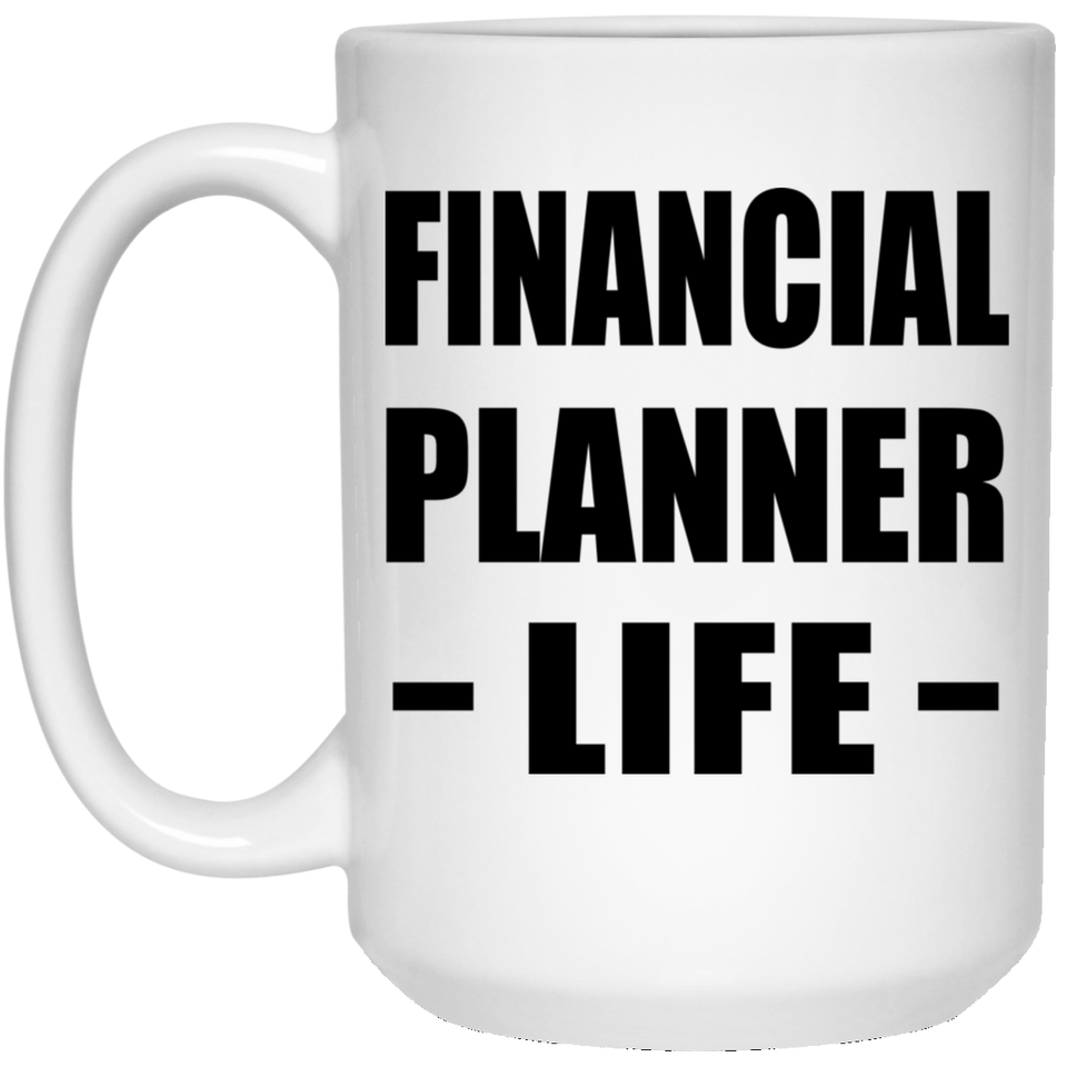 Financial Planner Life - 15oz Coffee Mug