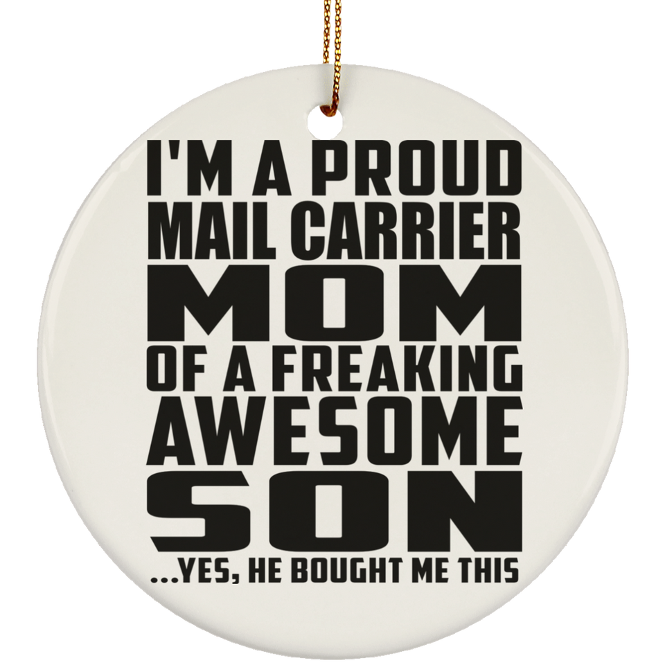 Proud Mail Carrier Mom Of Awesome Son - Circle Ornament