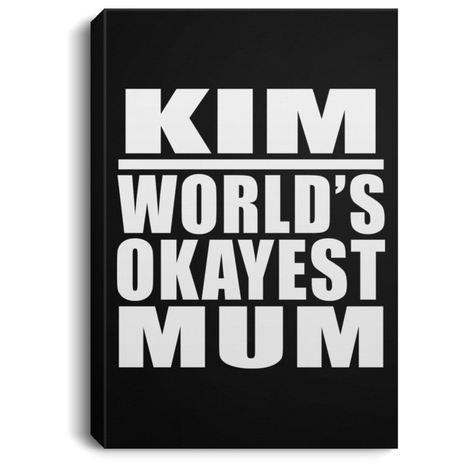 Kim World's Okayest Mum - Canvas Portrait