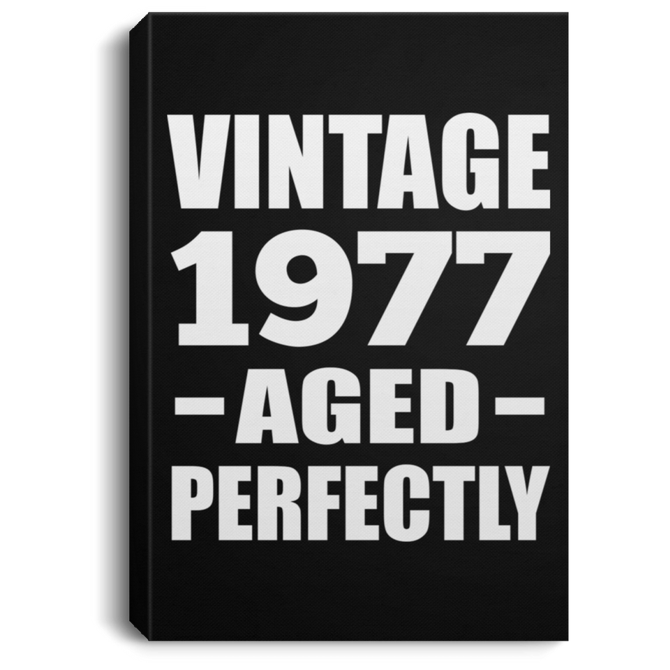 47th Birthday Vintage 1977 Aged Perfectly - Canvas Portrait