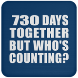 2nd Anniversary 730 Days Together But Who's Counting - Drink Coaster