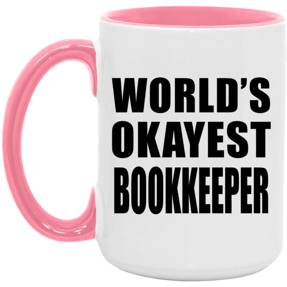 World's Okayest Bookkeeper - 15oz Accent Mug Pink