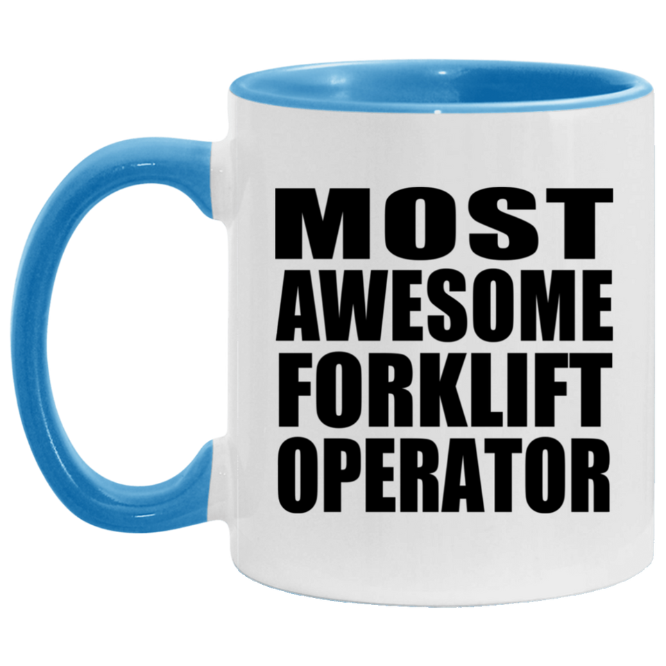 Most Awesome Forklift Operator - 11oz Accent Mug Blue