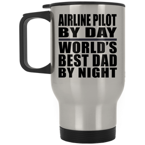 Airline Pilot By Day World's Best Dad By Night - Silver Travel Mug