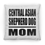 Central Asian Shepherd Dog Mom - Throw Pillow