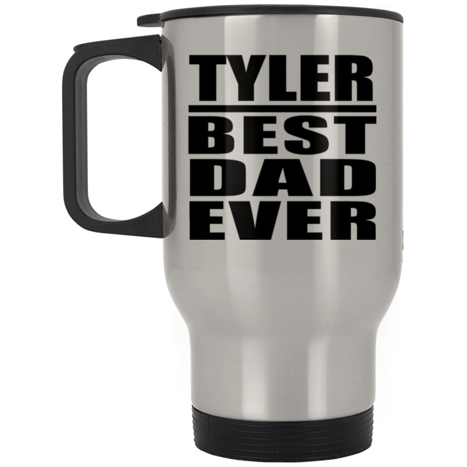 Tyler Best Dad Ever - Silver Travel Mug