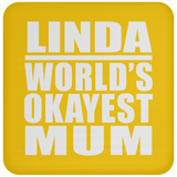 Linda World's Okayest Mum - Drink Coaster