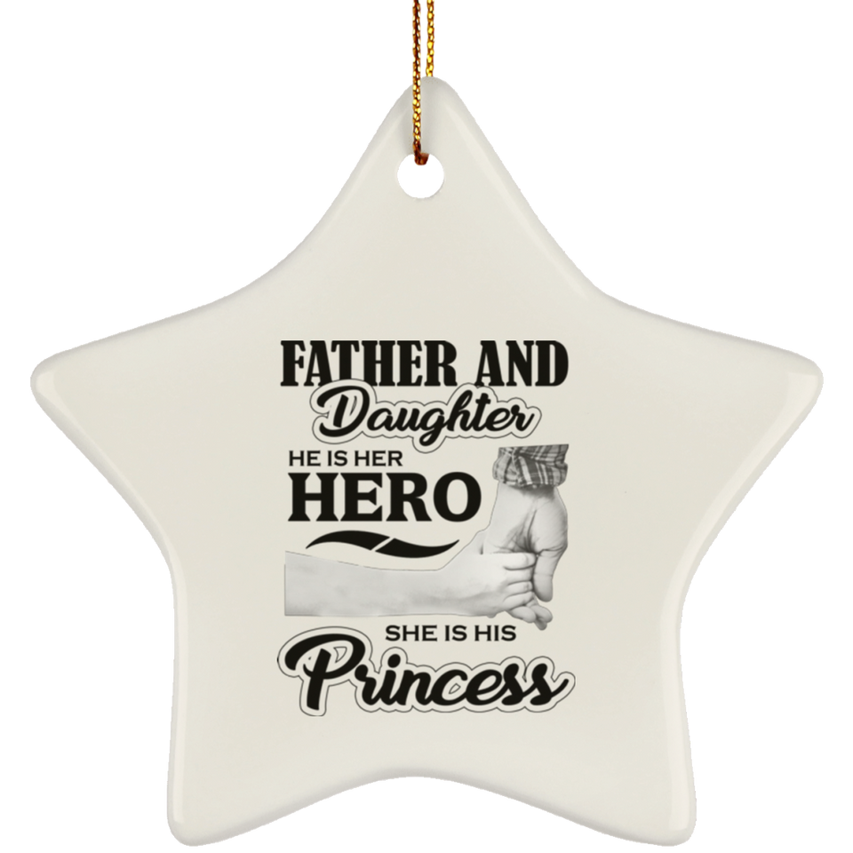 Father & Daughter, He is Her Hero, She is His Princess - Star Ornament
