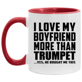 I Love My Boyfriend More Than Trumpet - 11oz Accent Mug Red