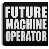 Future Machine Operator - Canvas Square