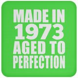 51st Birthday Made In 1973 Aged to Perfection - Drink Coaster