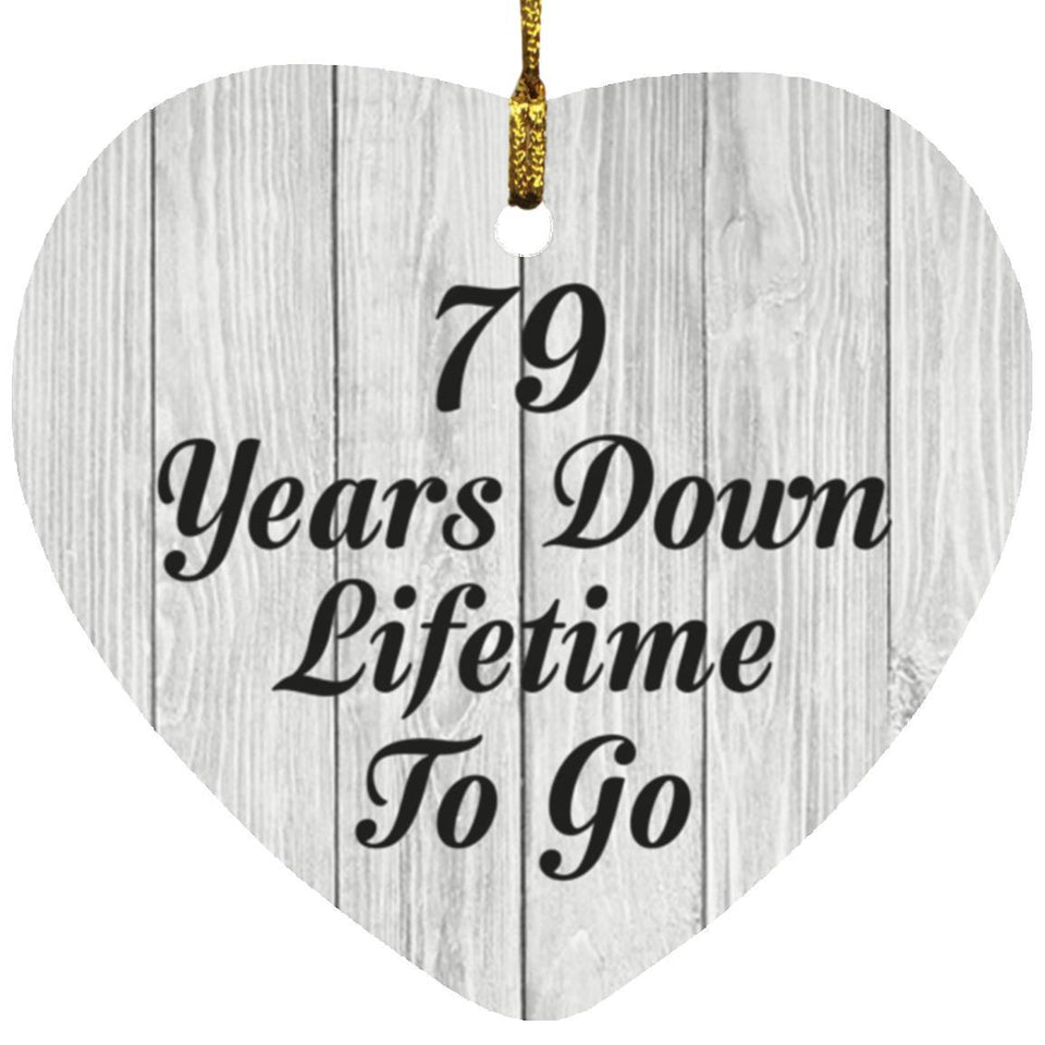79th Anniversary 79 Years Down Lifetime To Go - Heart Ornament F