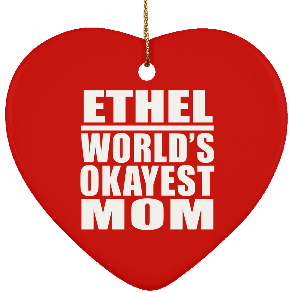 Ethel World's Okayest Mom - Heart Ornament