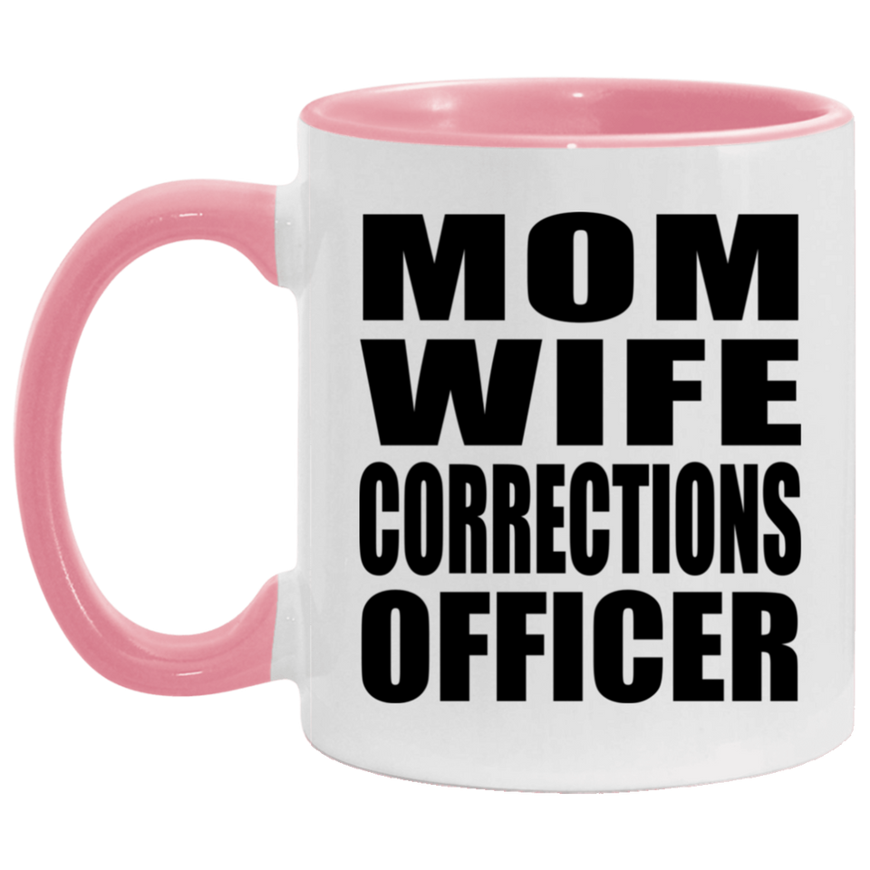 Mom Wife Corrections Officer - 11oz Accent Mug Pink