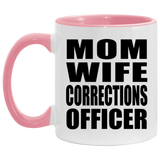 Mom Wife Corrections Officer - 11oz Accent Mug Pink