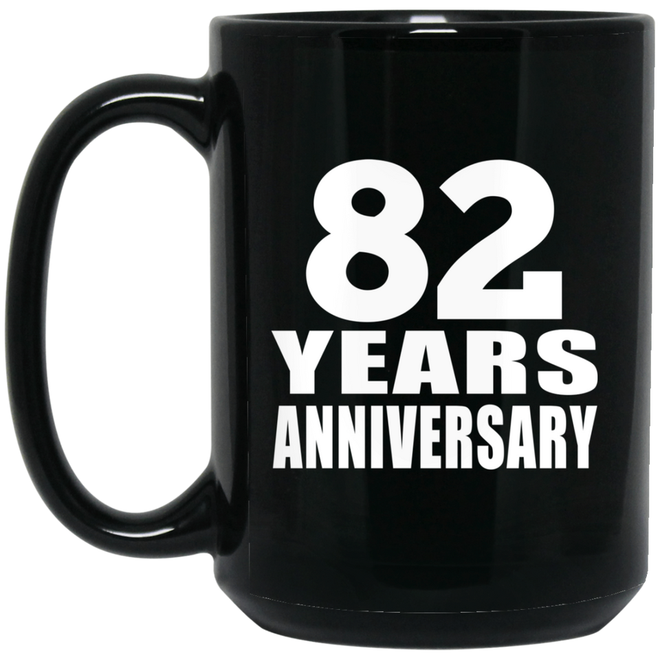 82nd Anniversary 82 Years - 15 Oz Coffee Mug Black