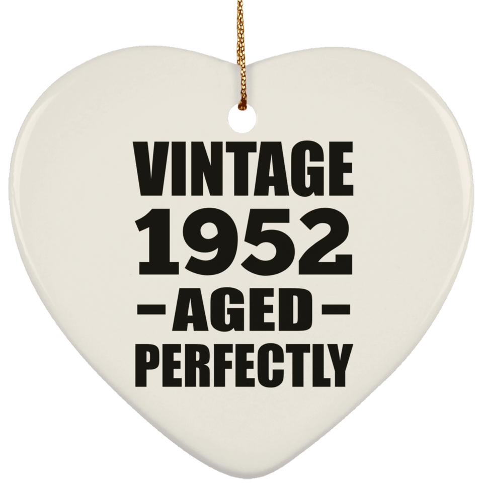 72nd Birthday Vintage 1952 Aged Perfectly - Heart Ornament