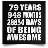 79th Birthday 79 Years 948 Months 28854 Days Of Awesome - Poster Square