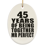 45th Anniversary 45 Years Of Being Mr Perfect - Oval Ornament