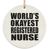 World's Okayest Registered Nurse - Circle Ornament