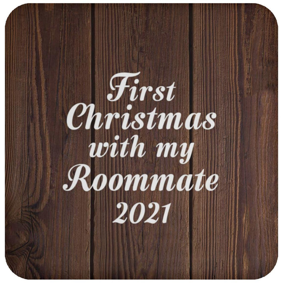 First Christmas With My Roommate 2021 - Drink Coaster D