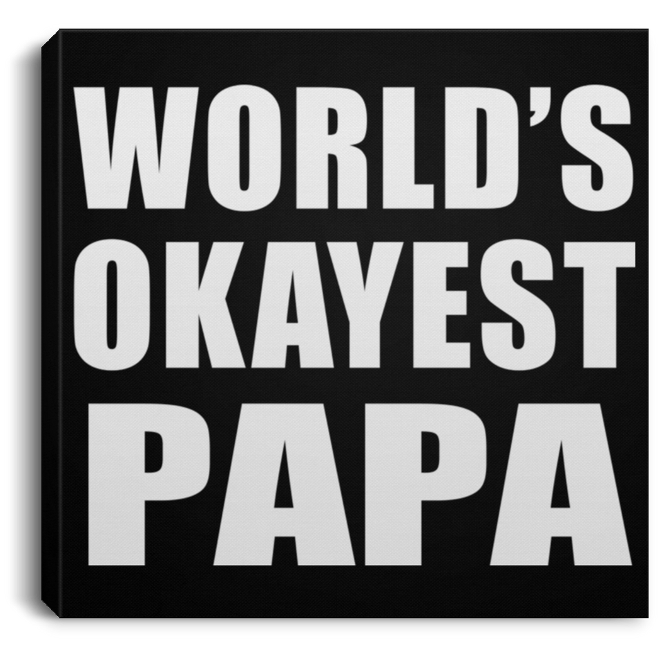World's Okayest Papa (Grandpa) - Canvas Square