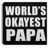 World's Okayest Papa (Grandpa) - Canvas Square