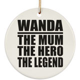 Wanda The Mum The Hero The Legend - Circle Ornament