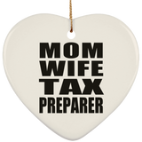 Mom Wife Tax Preparer - Heart Ornament