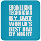 Engineering Technician By Day World's Best Dad By Night - Drink Coaster