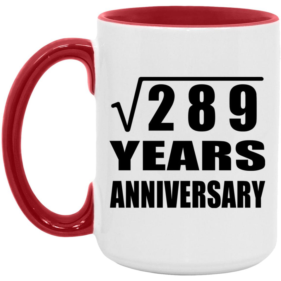 17th Anniversary Square Root of 289 Years Anniversary - 15oz Accent Mug Red