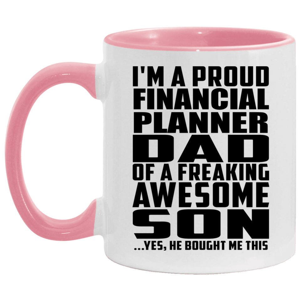 Proud Financial Planner Dad Of Awesome Son - 11oz Accent Mug Pink