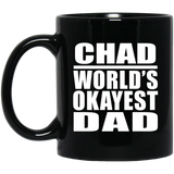 Chad World's Okayest Dad - 11 Oz Coffee Mug Black