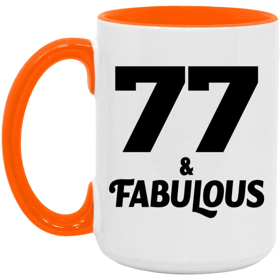 77th Birthday 77 & Fabulous - 15oz Accent Mug Orange