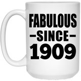 115th Birthday Fabulous Since 1909 - 15oz Coffee Mug