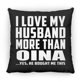 I Love My Husband More Than Oina - Throw Pillow Black