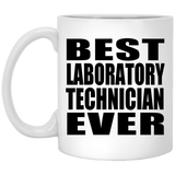 Best Laboratory Technician Ever - 11 Oz Coffee Mug