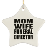 Mom Wife Funeral Director - Star Ornament