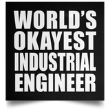 World's Okayest Industrial Engineer - Poster Square